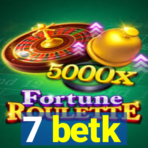 7 betk